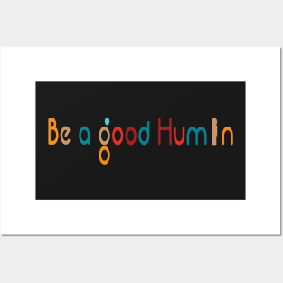 Be a Good Human -Retro kindness Posters and Art